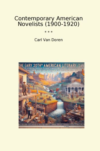 Contemporary American Novelists (1900-1920)