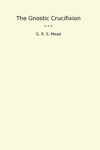 The Gnostic Crucifixion