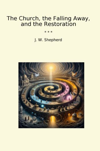 The Church, the Falling Away, and the Restoration