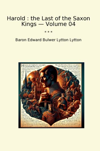 Harold : the Last of the Saxon Kings — Volume 04