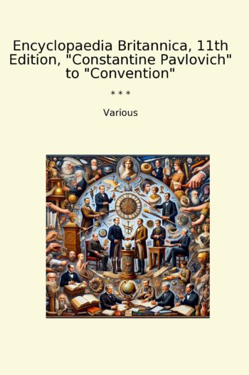 Encyclopaedia Britannica, 11th Edition, "Constantine Pavlovich" to "Convention"
