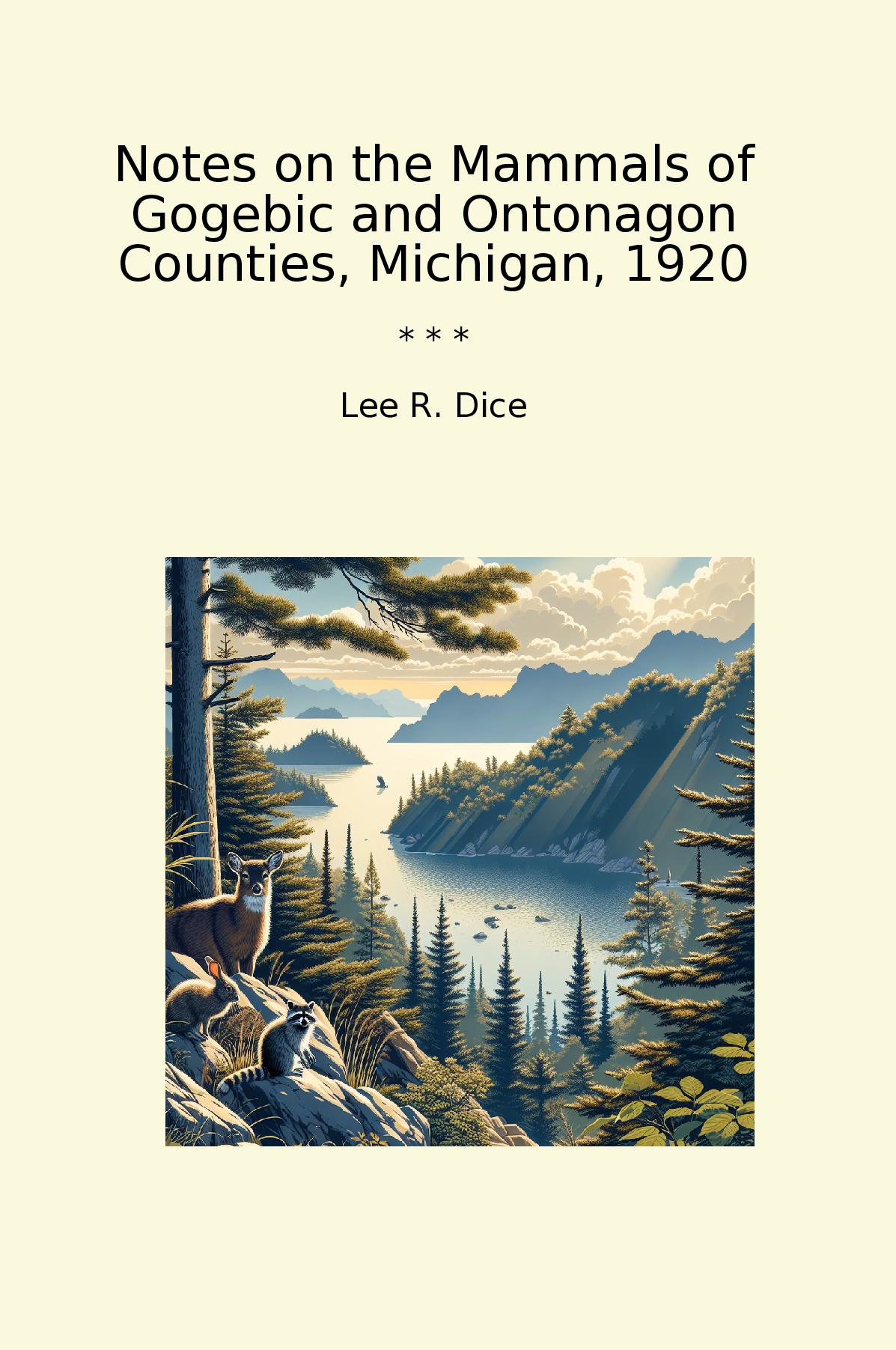 Notes on the Mammals of Gogebic and Ontonagon Counties, Michigan, 1920