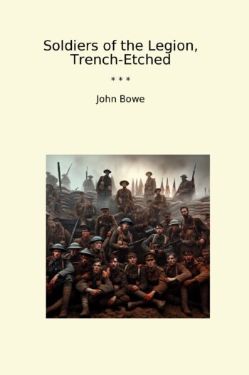 Soldiers of the Legion, Trench-Etched