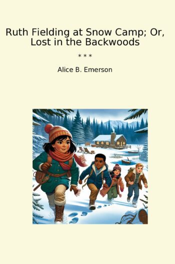 Ruth Fielding at Snow Camp; Or, Lost in the Backwoods