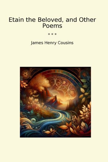 Etain the Beloved, and Other Poems