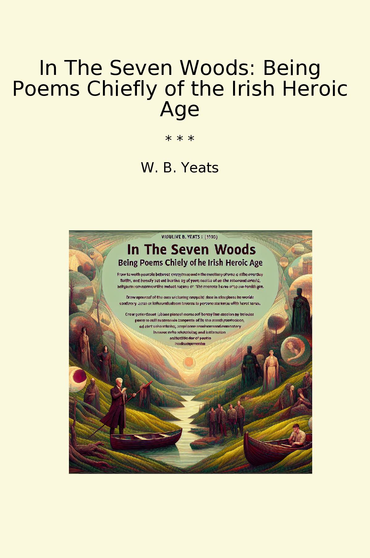 In The Seven Woods: Being Poems Chiefly of the Irish Heroic Age