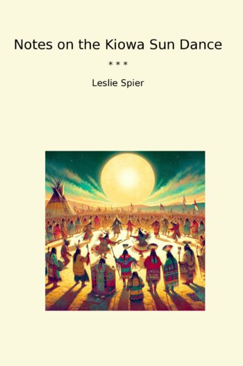 Notes on the Kiowa Sun Dance