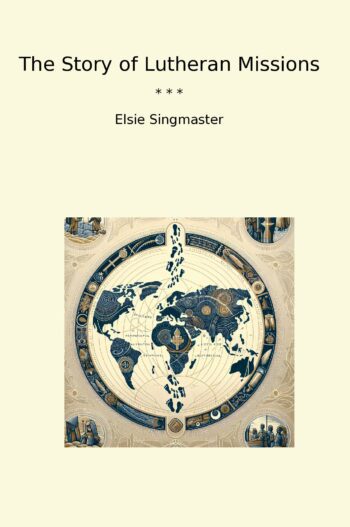 The Story of Lutheran Missions