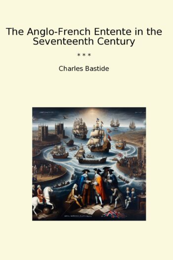 The Anglo-French Entente in the Seventeenth Century