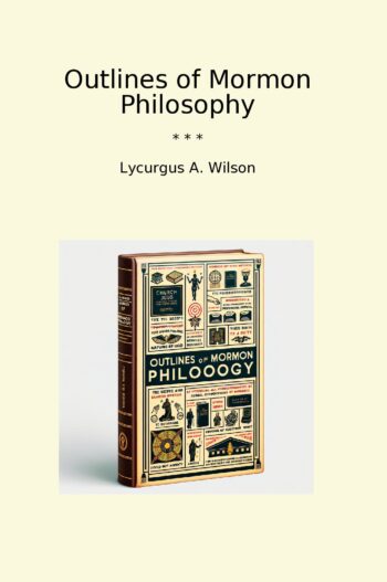 Outlines of Mormon Philosophy