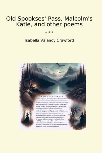 Old Spookses' Pass, Malcolm's Katie, and other poems