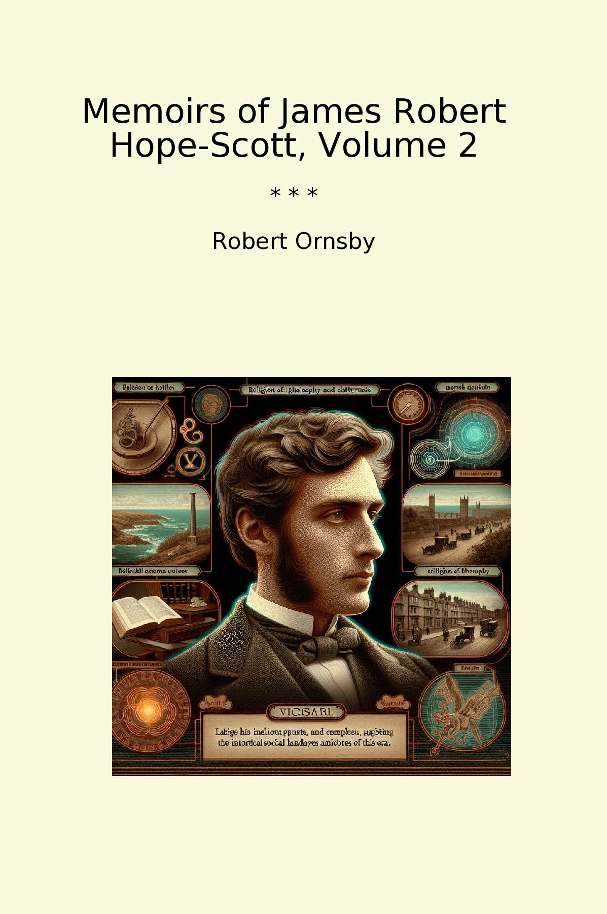 Memoirs of James Robert Hope-Scott, Volume 2