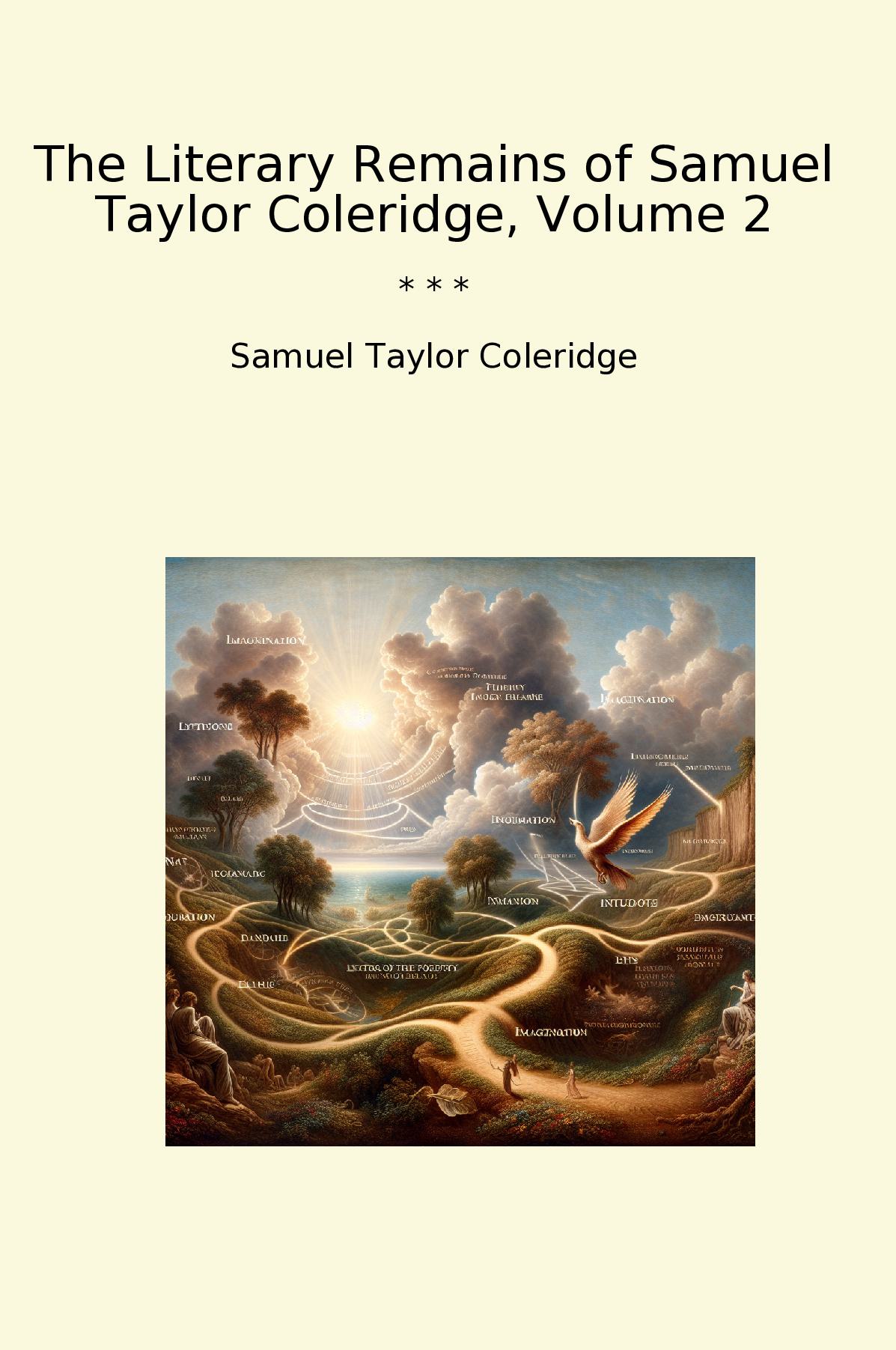 The Literary Remains of Samuel Taylor Coleridge, Volume 2