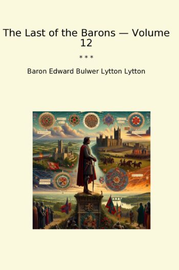 The Last of the Barons — Volume 12