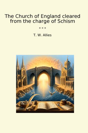 The Church of England cleared from the charge of Schism