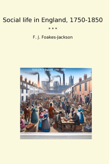Social life in England, 1750-1850