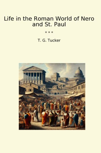 Life in the Roman World of Nero and St. Paul