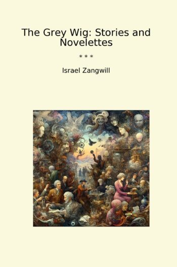 The Grey Wig: Stories and Novelettes