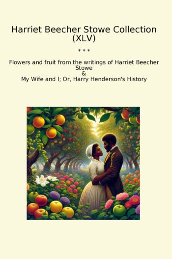 Harriet Beecher Stowe Collection (XLV)