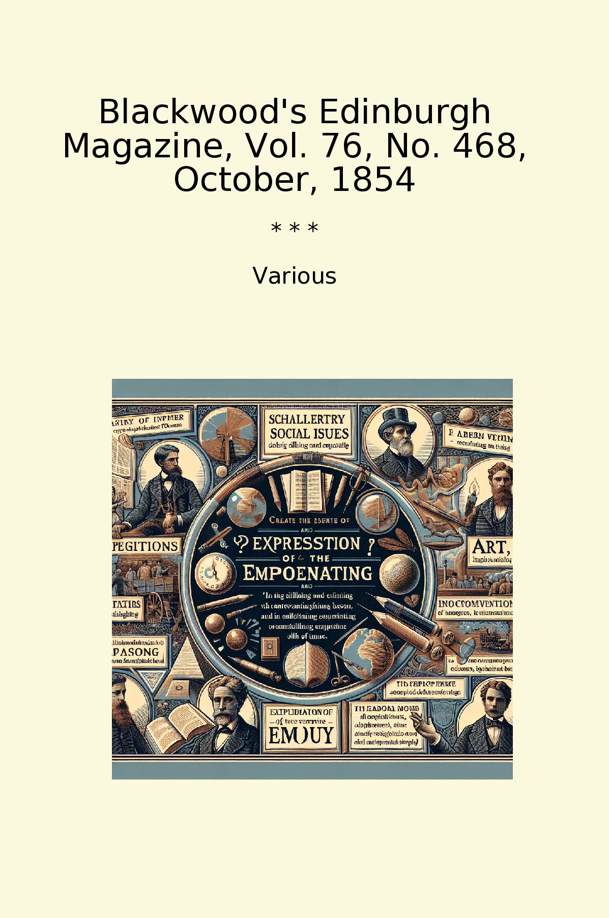 Blackwood's Edinburgh Magazine, Vol. 76, No. 468, October, 1854