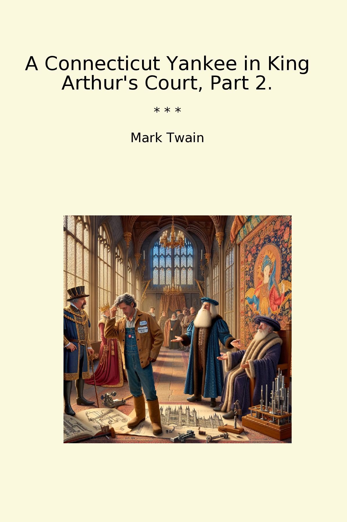 A Connecticut Yankee in King Arthur's Court, Part 2.