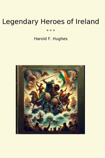 Legendary Heroes of Ireland