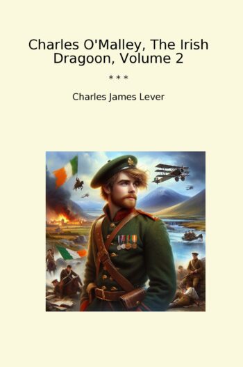 Charles O'Malley, The Irish Dragoon, Volume 2