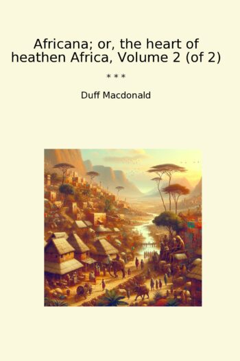 Africana; or, the heart of heathen Africa, Volume 2 (of 2)