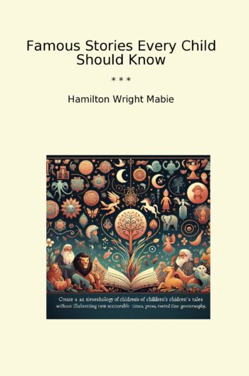 Famous Stories Every Child Should Know