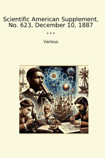 Scientific American Supplement, No. 623, December 10, 1887