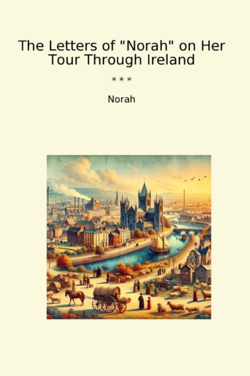 The Letters of "Norah" on Her Tour Through Ireland