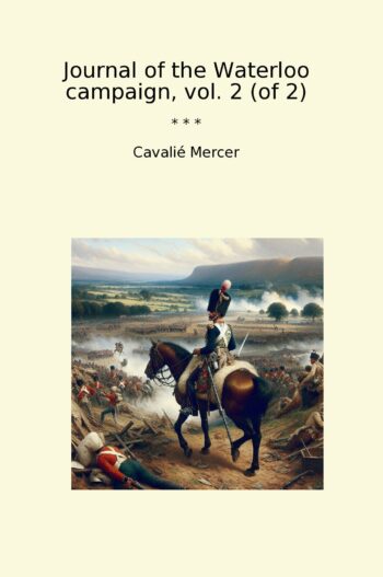 Journal of the Waterloo campaign, vol. 2 (of 2)