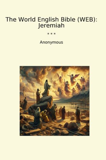 The World English Bible (WEB): Jeremiah