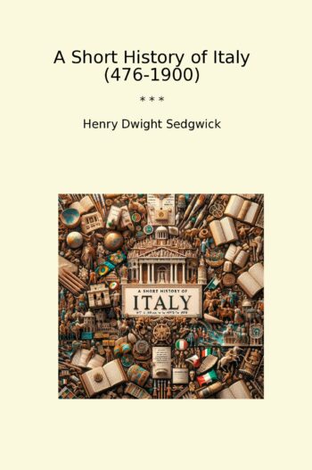 A Short History of Italy (476-1900)