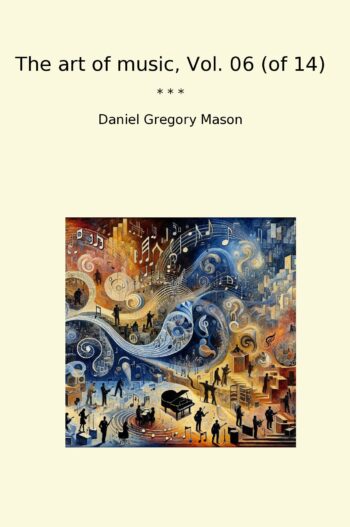 The art of music, Vol. 06 (of 14)