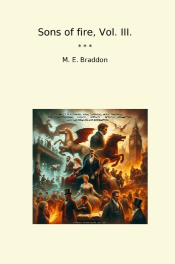 Sons of fire, Vol. III.