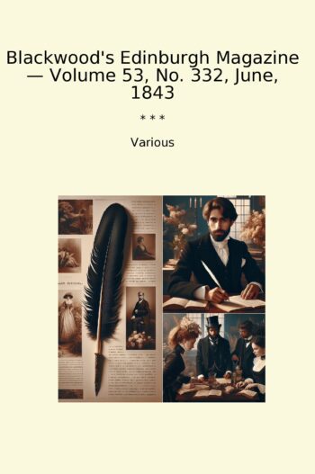 Blackwood's Edinburgh Magazine — Volume 53, No. 332, June, 1843