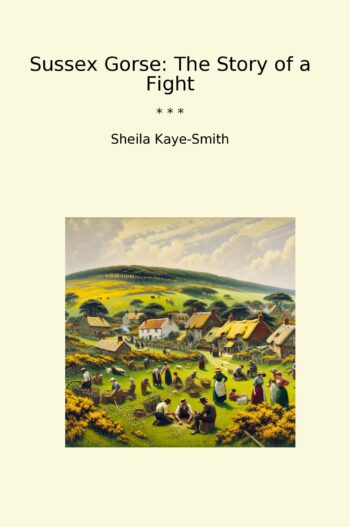 Sussex Gorse: The Story of a Fight