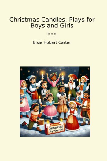 Christmas Candles: Plays for Boys and Girls