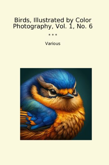 Birds, Illustrated by Color Photography, Vol. 1, No. 6