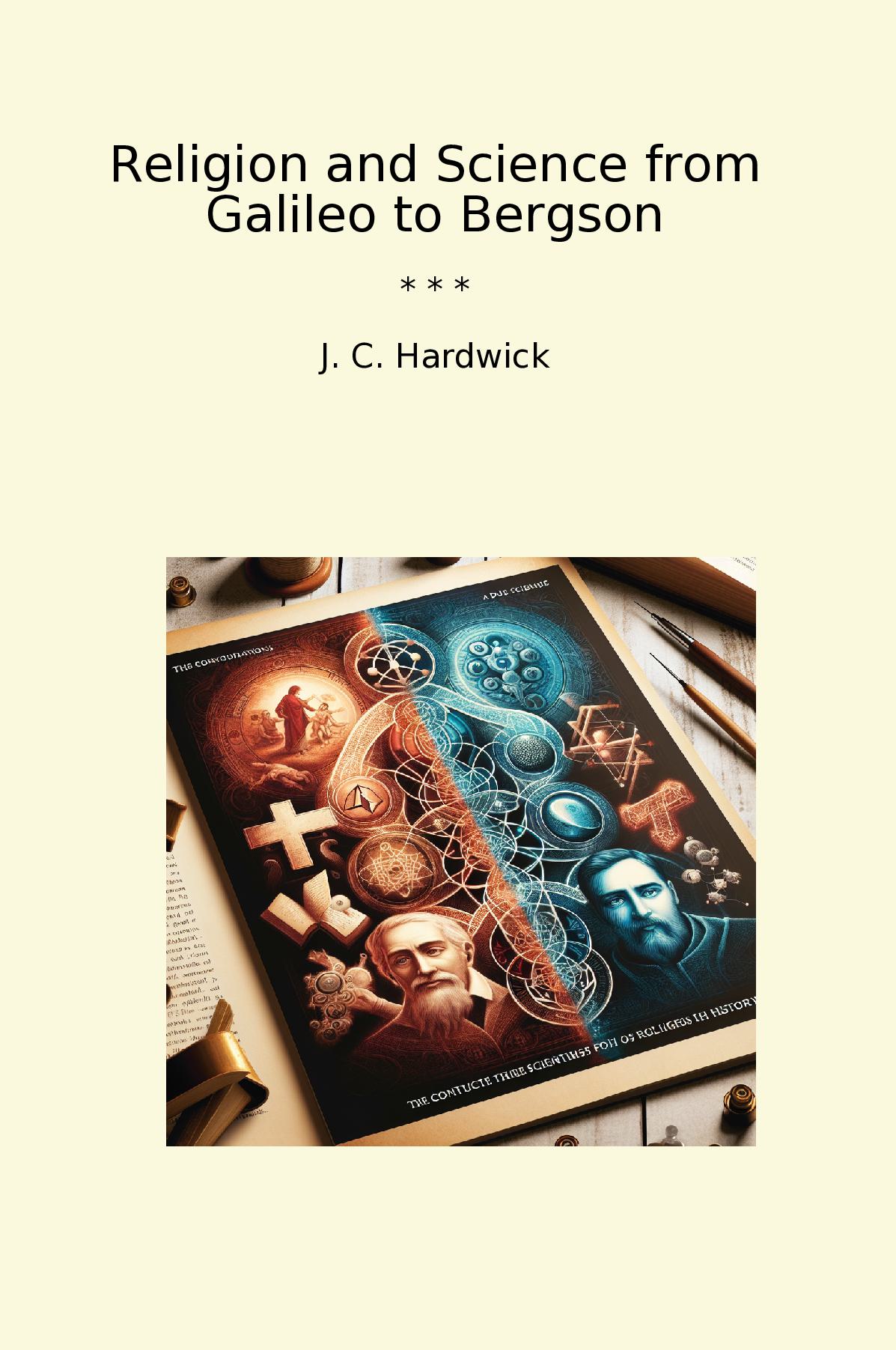 Religion and Science from Galileo to Bergson