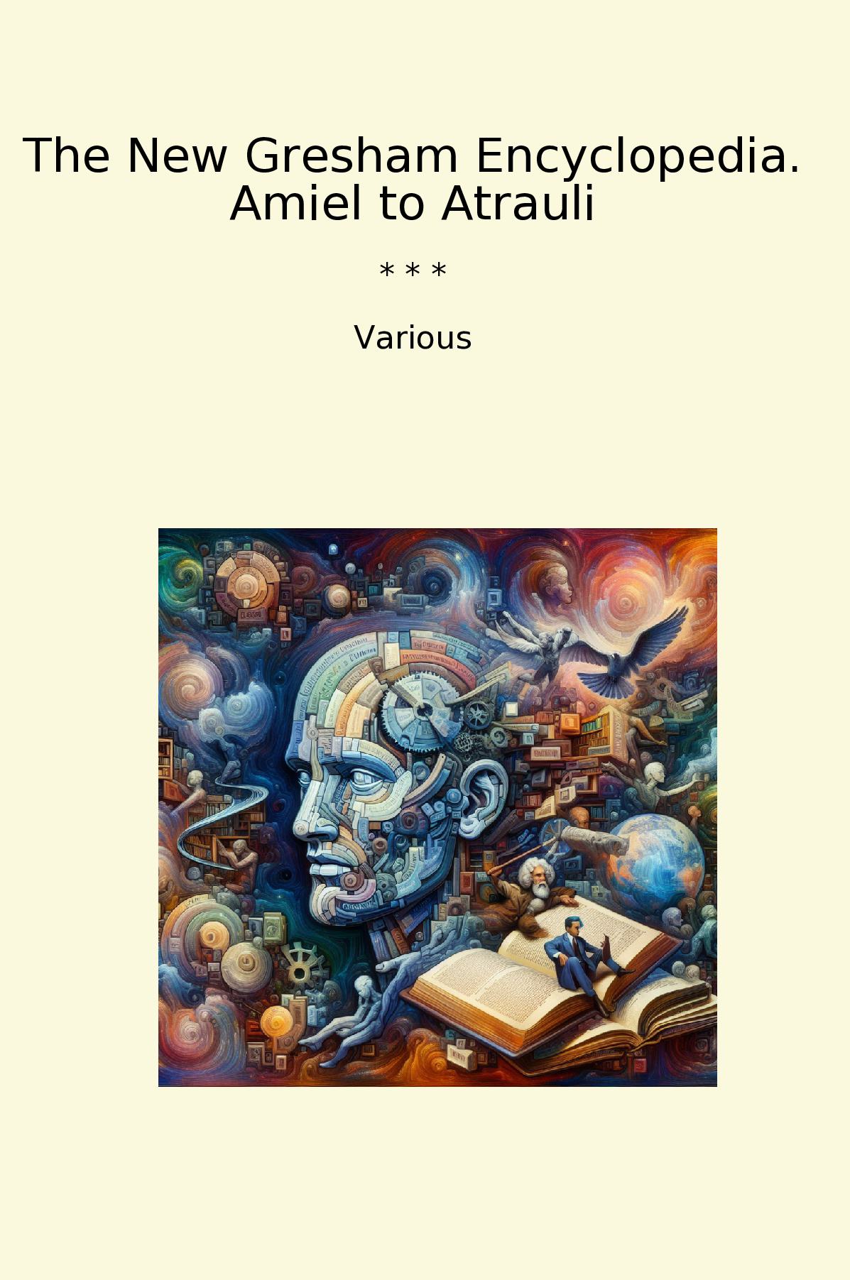 The New Gresham Encyclopedia. Amiel to Atrauli