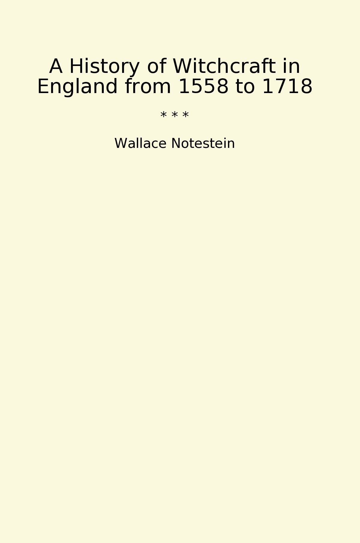 A History of Witchcraft in England from 1558 to 1718