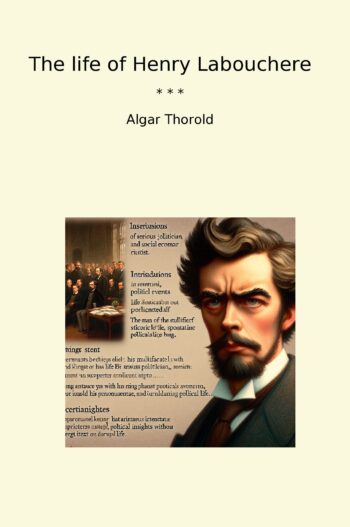 The life of Henry Labouchere