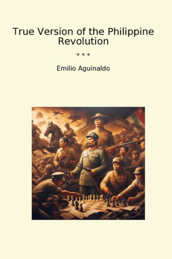 True Version of the Philippine Revolution