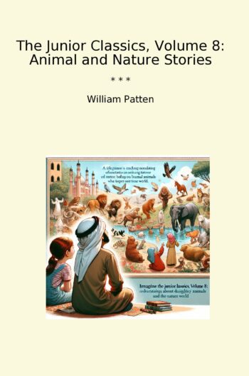 The Junior Classics, Volume 8: Animal and Nature Stories