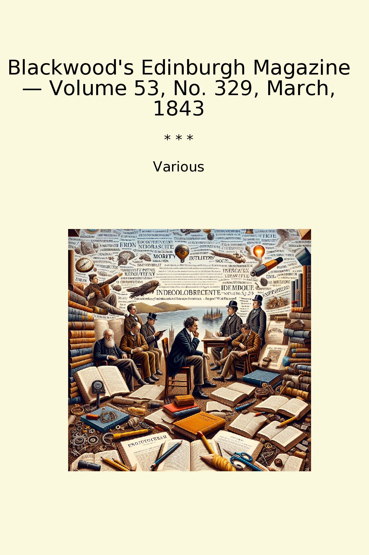 Blackwood's Edinburgh Magazine — Volume 53, No. 329, March, 1843