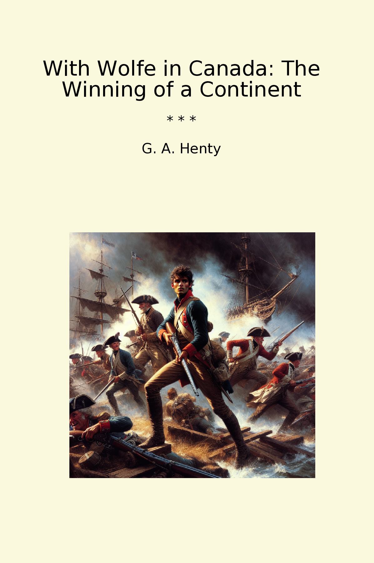 With Wolfe in Canada: The Winning of a Continent
