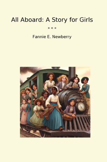 All Aboard: A Story for Girls