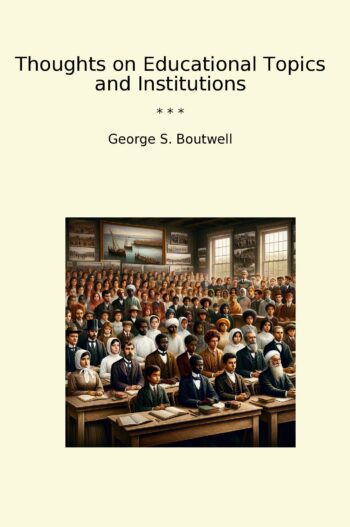 Thoughts on Educational Topics and Institutions